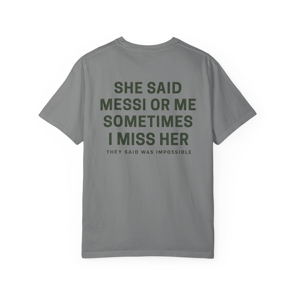 She Said Messi or Me Sometimes I Miss Her |T-SHIRT PREMIUM™