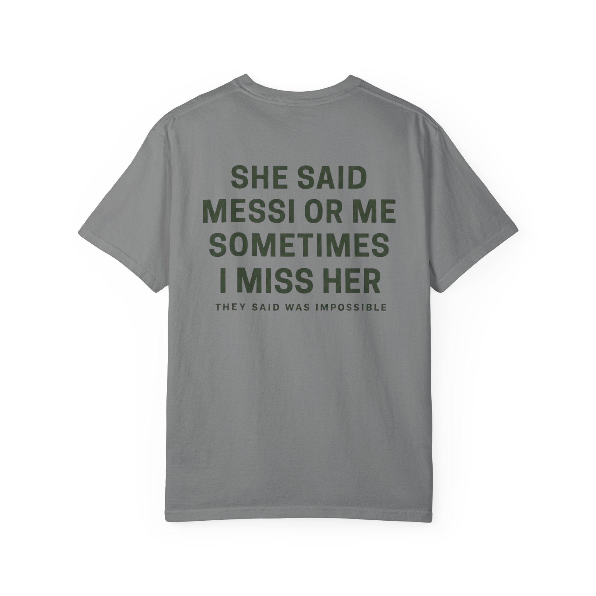 She Said Messi or Me Sometimes I Miss Her |T-SHIRT PREMIUM™