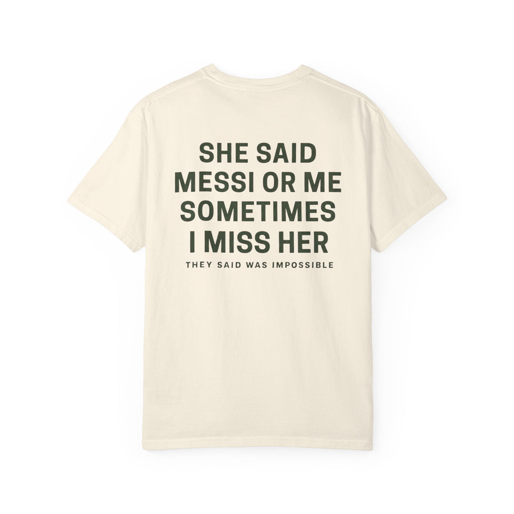 Ella Dijo Messi o Yo A veces La Extraño | CAMISETA PREMIUM™
