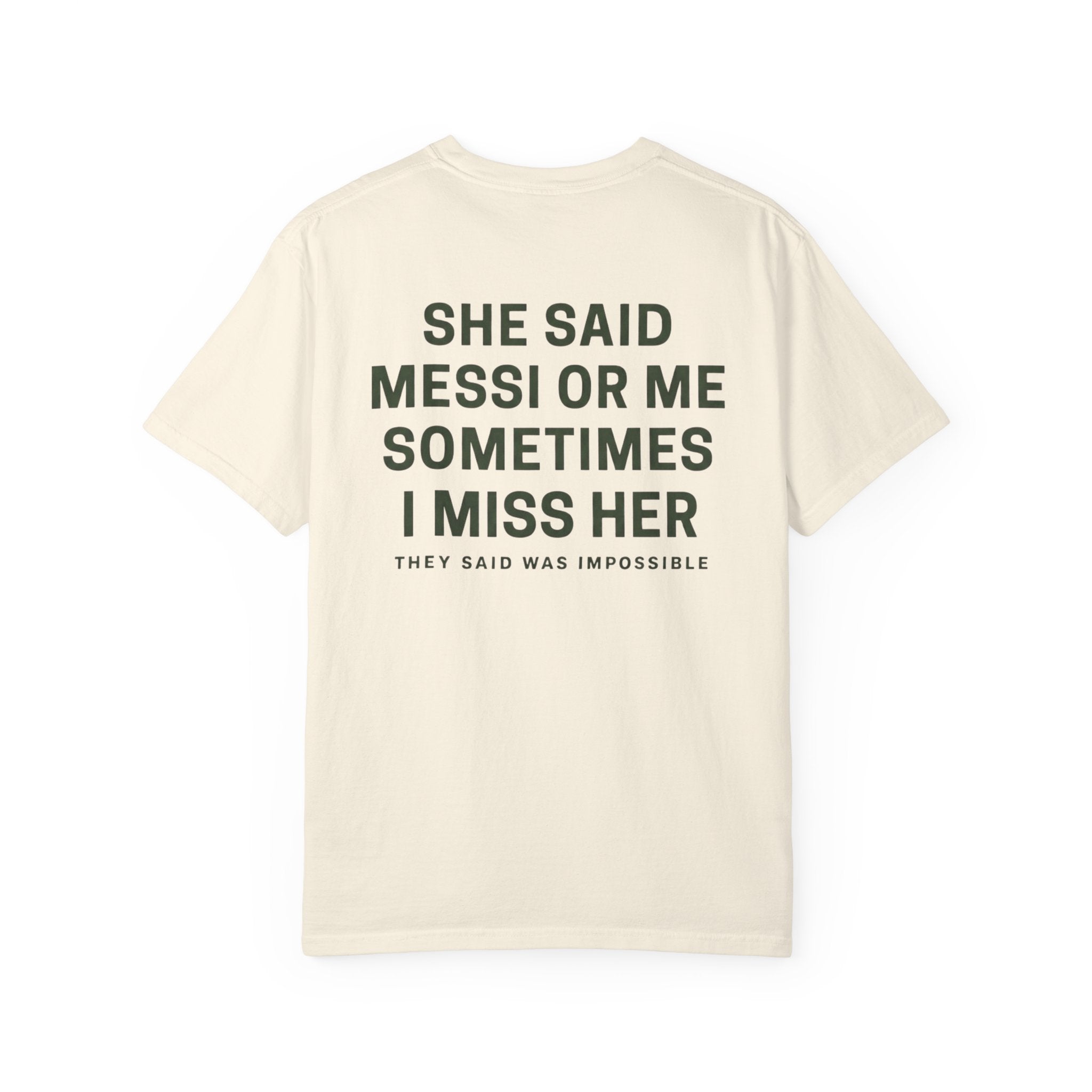 She Said Messi or Me Sometimes I Miss Her |T-SHIRT PREMIUM™